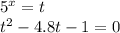 {5}^{x} = t \\ {t}^{2} - 4.8t - 1 = 0 \\