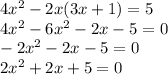 4 {x}^{2} - 2x(3x + 1) = 5 \\ 4 {x}^{2} - 6 {x}^{2} - 2x - 5 = 0 \\ - 2 {x}^{2} - 2x - 5 = 0 \\ 2 {x}^{2} + 2x + 5 = 0