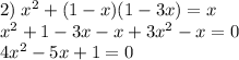 2)\;x^2+(1-x)(1-3x)=x\\x^2+1-3x-x+3x^2-x=0\\4x^2-5x+1=0\\