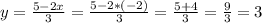 y=\frac{5-2x}{3}=\frac{5-2*(-2)}{3} =\frac{5+4}{3} =\frac{9}{3} =3