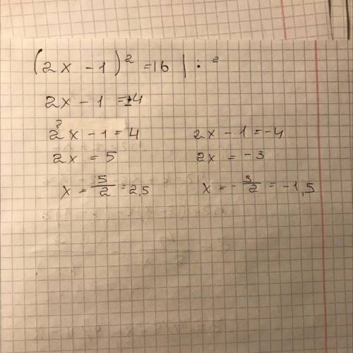 . Найдите корни уравнения . (2х -1)^2 =16