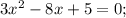 3x^{2}-8x+5=0;