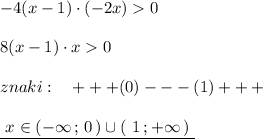 -4(x-1)\cdot (-2x)0\\\\8(x-1)\cdot x 0\\\\znaki:\ \ \ +++(0)---(1)+++\\\\\underline {\ x\in (-\infty \, ;\, 0\, )\cup (\ 1\, ;+\infty \, )\ }