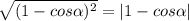 \sqrt{(1-cos\alpha )^2} = | 1-cos\alpha |