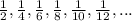 \frac{1}{2},\frac{1}{4},\frac{1}{6},\frac{1}{8},\frac{1}{10},\frac{1}{12},...