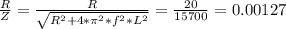 \frac{R}{Z}=\frac{R}{\sqrt{R^{2}+4*\pi ^{2}*f^{2}*L^{2}}}=\frac{20}{15700} =0.00127