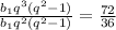 \frac{b_1q^3(q^2-1)}{b_1q^2(q^2-1)}=\frac{72}{36}