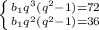 \left \{ {{b_1q^3(q^2-1)=72} \atop {b_1q^2(q^2-1)=36 }} \right.