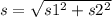 s = \sqrt{s1 {}^{2} + s2 {}^{2} }