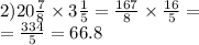 2)20 \frac{7}{8} \times 3 \frac{1}{5} = \frac{167}{8} \times \frac{16}{5} = \\ = \frac{334}{5} = 66.8