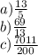 a) \frac{13}{5} \\ b) \frac{69}{13} \\ c) \frac{7011}{200}
