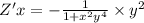 Z'x = - \frac{1}{1 + {x}^{2} {y}^{4} } \times {y}^{2}