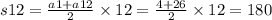 s12 = \frac{a1 + a12}{2} \times 12 = \frac{4 + 26}{2} \times 12 = 180