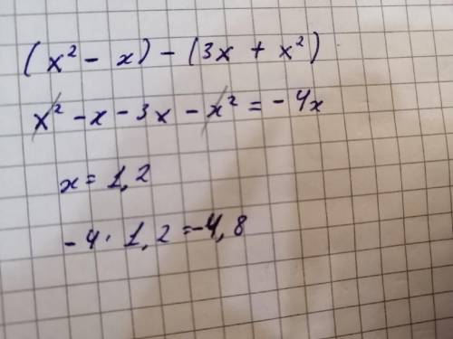 Упрости выражение и найди его значение (x^2-x) - (3x+x^2) при x = 1,2