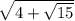 \sqrt{4+\sqrt{15} }