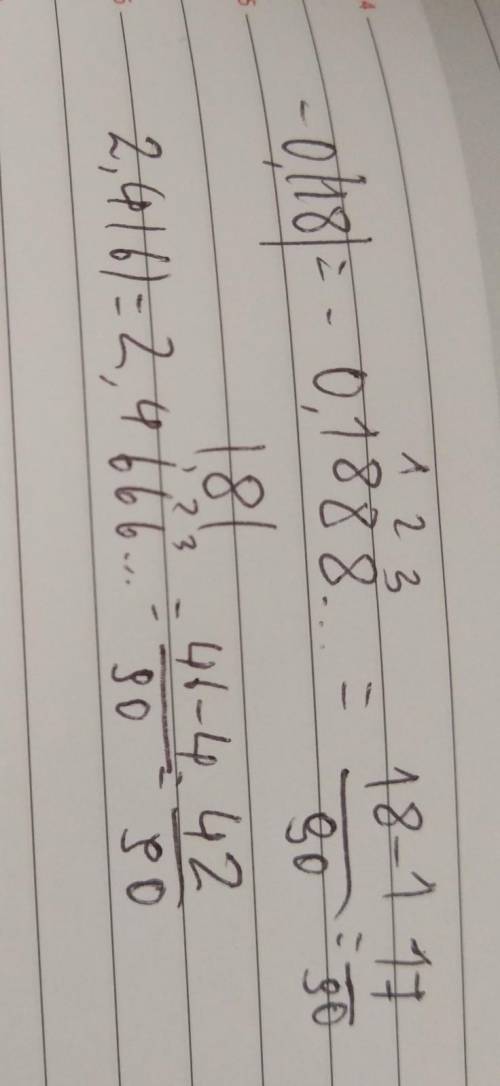 Запишите переодическую десятичную дробь в виде обыкновенной а) -0,(18); б