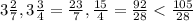 3\frac{2}{7}, 3\frac{3}{4}= \frac{23}{7}, \frac{15}{4}= \frac{92}{28}