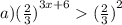 a) {( \frac{2}{3}) }^{3x + 6} {( \frac{2}{3} )}^{2}