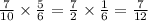 \frac{7}{10} \times \frac{5}{6} = \frac{7}{2} \times \frac{1}{6} = \frac{7}{12}