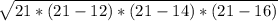 \sqrt{21 * (21 - 12) * (21 - 14) * (21 - 16)}