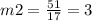 m2=\frac{51}{17}=3