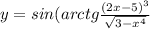 y = sin (arctg \frac{(2x-5)^3}{\sqrt{3-x^4} }
