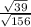 \frac{\sqrt{39}}{\sqrt{156}}