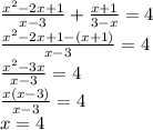 \frac{ {x }^{2} - 2x + 1 }{ x - 3} + \frac{x + 1}{3 - x} = 4 \\ \frac{ {x}^{2} - 2x + 1 - (x + 1)}{x - 3} = 4 \\ \frac{ {x}^{2} - 3x}{x - 3} = 4 \\ \frac{x(x - 3)}{x - 3} = 4 \\ x = 4