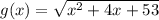 g(x) = \sqrt{x^{2}+4x+53}