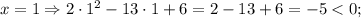 x=1 \Rightarrow 2 \cdot 1^{2}-13 \cdot 1+6=2-13+6=-5