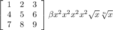 \left[\begin{array}{ccc}1&2&3\\4&5&6\\7&8&9\end{array}\right] \beta x^{2} x^{2} x^{2} x^{2} \sqrt{x} \sqrt[n]{x}