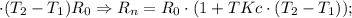 \cdot (T_{2}-T_{1})R_{0} \Rightarrow R_{n}=R_{0} \cdot (1+TKc \cdot (T_{2}-T_{1}));