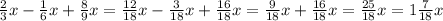 \frac{2}{3}x- \frac{1}{6}x+ \frac{8}{9}x = \frac{12}{18}x- \frac{3}{18}x+ \frac{16}{18}x=\frac{9}{18}x+\frac{16}{18}x=\frac{25}{18}x=1\frac{7}{18}x