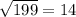 \sqrt{199} = 14