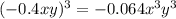 (-0.4xy)^3=-0.064x^3y^3