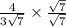 \frac{4}{3 \sqrt{7} } \times \frac{ \sqrt{7} }{ \sqrt{7 } }