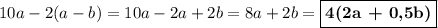 10a - 2(a-b) = 10a - 2a + 2b = 8a + 2b = \boxed{\textbf{4(2a + 0,5b)}}