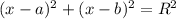 (x-a)^2+(x-b)^2=R^{2}