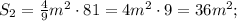 S_{2}=\frac{4}{9}m^{2} \cdot 81=4m^{2} \cdot 9=36m^{2};