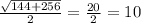 \frac{ \sqrt{144 + 256} }{2} = \frac{20}{2} = 10