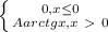 \left \{ {{0, x\leq 0} \atop {A arctgx, x\ \textgreater \ 0 }} \right.