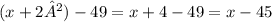 (x+2²)-49=x + 4 - 49 = x - 45