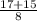 \frac{17+15}{8}