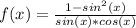 f(x)=\frac{1-sin^{2}(x )}{sin(x)*cos(x)}