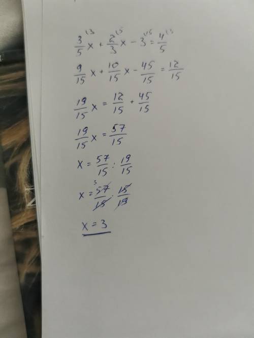 Решите уравнение 3/5 x + 2/3 x - 3 равно 4 пятых​
