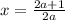 x = \frac{2a + 1}{2a}