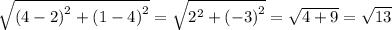 \sqrt{ {(4 - 2)}^{2} + {(1 - 4)}^{2}} = \sqrt{ {2}^{2} + {( - 3)}^{2}} = \sqrt{4 + 9} = \sqrt{13}