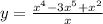 y = \frac{x {}^{4} - 3x ^{5} + x {}^{2} }{x}