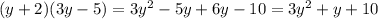 (y + 2)(3y - 5) = 3 {y}^{2} - 5y + 6y - 10 = 3 {y}^{2} + y + 10