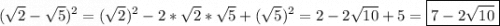 (\sqrt{2}-\sqrt{5})^{2}=(\sqrt{2})^{2}-2*\sqrt{2}*\sqrt{5}+(\sqrt{5})^{2}=2-2\sqrt{10} +5=\boxed{7-2\sqrt{10}}